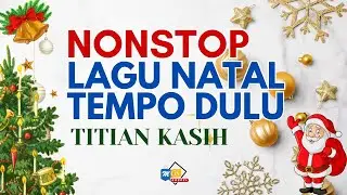 Nostalgia Natal: Lagu Rohani 'Titian Kasih' Tempo Dulu Pilihan Nonstop