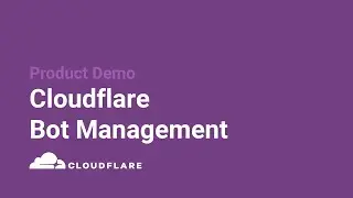 Быстро остановите ботов с помощью Cloudflare Bot Management &mdash; демонстрация продукта