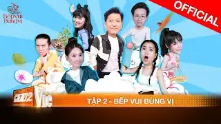 BẾP VUI B&Ugrave;NG VỊ TẬP 2 - C&aacute;i kh&oacute; l&oacute; c&aacute;i gian: Hari - L&acirc;m Vỹ Dạ c&acirc;n sức c&acirc;n t&agrave;i với 
