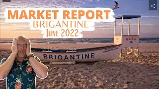 Brigantine Real Estate Market Update | JUNE 2022
