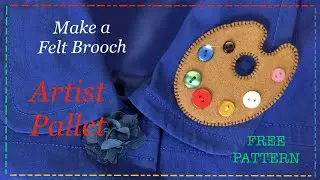 How To Sew a Felt Brooch, Artist Pallet with || FREE PATTERN || Full tutorial with Lisa Pay