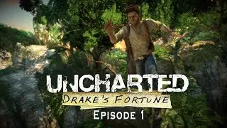 Uncharted: Drake&rsquo;s Fortune. Прохождение - Episode 1 [PS4] let's play