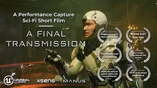 A FINAL TRANSMISSION (2022) | Sci-Fi Short Film | Made w/ Unreal Engine 4 & Performance Capture