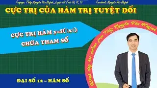 Cực trị hàm trị tuyệt đối y =f(|x|) chứa tham số|Thầy Nguyễn Văn Huỳnh