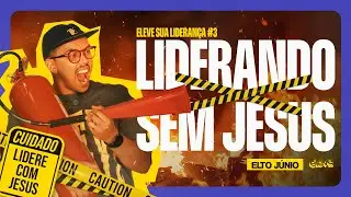 LIDERANDO SEM DEUS? || ELEVE SUA LIDERAN&Ccedil;A || ELEVE JUVENTUDE