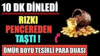 10 DK DİNLEDİ RIZKI PENCEREDEN TAŞTI ! ÖMÜR BOYU TESİRLİ PARA DUASI