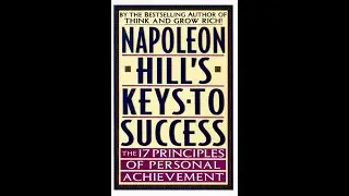 Napoleon Hill's Keys to Success  (FULL AUDIO BOOK)