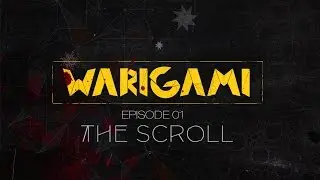 Warigami Demo Series: Episode 1 - The Scroll