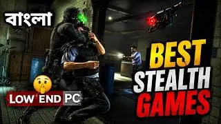 Stealth Games For Low End Pc ( 2GB/4GB Ram Pc) | Bangla Gaming
