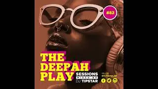 THE DEEPAH PLAY#82 mixed by DJ Tipstar[24.09.2025]