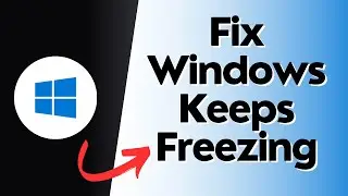 How to Fix Windows Keeps Freezing?