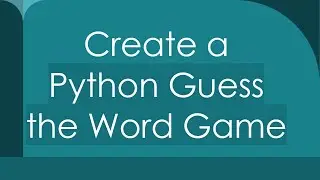 Create a Python Guess the Word Game