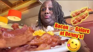Bacon 🥓 Galore at Denny’s!