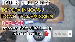 TOYOTA INNOVA-J PART 2 down transmission replaced pressure plate clutch lining release bearing