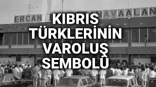 @NTV Kıbrıs Türklerinin varoluş sembolü: Ercan