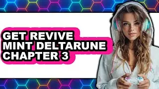 How to Get Revive Mint Deltarune Chapter 3 - Step by Step