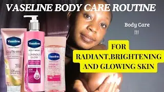 VASELINE BODY CARE SKINCARE ROUTINE FOR RADIANT , BRIGHTENING AND GLOWING SKIN | VASELINE BODY WASH