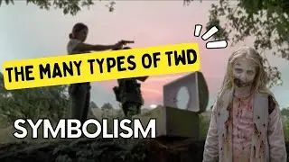2: The Many Types of TWD Symbolism - TWD Symbolism Analysis