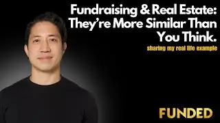 The Similarities Between Real Estate and Fundraising.