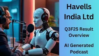 Havells India Ltd | Q3F25 Result overview | AI-Generated Podcast