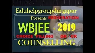 WBJEE COUNSELLING 2019, KNOW OR - CR, QUOTA RANK & CHOICE FILLING.