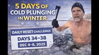 5 Days of Cold Plunging in Winter | Daily Reset Challenge (Days 34–38) December 4–8, 2025