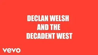 Declan Welsh and The Decadent West - Lull