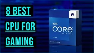 Best CPU for Gaming in 2023 | Top 8: Best Gaming CPU - Reviews