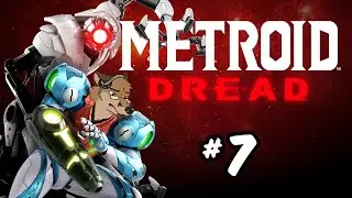 Let's Play Metroid Dread #7 - As X-pected
