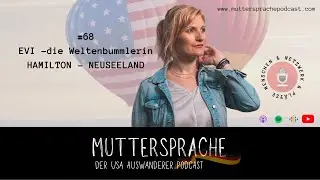Folge 68: EVI - die Weltenbummlerin, HAMILTON NEUSEELAND