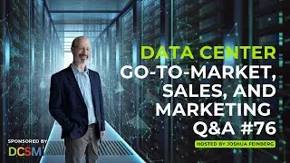 Data Center Go-to-Market, Sales, and Marketing Q&A 76