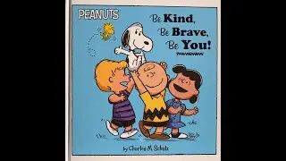 Read Aloud: Be Kind Be Brave, Be You by Charles M. Schulz