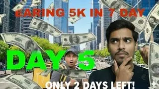 DAY 5 OF EARNING 5K IN 7 DAYS 😊 VANSH VERMA 