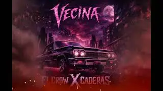 Vecina El Crow X Caderas (official Visual)