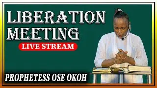 LIBERATION MEETING || PROPHETESS OSE OKOH || CFG Ministry  || Live Stream.