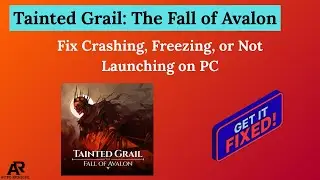 Исправлена ​​ошибка, из-за которой игра Tainted Grail: The Fall of Avalon вылетает, зависает или ...