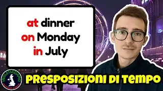 Impariamo le PREPOSIZIONI di TEMPO in Inglese 