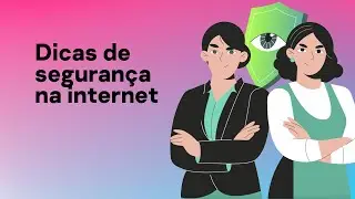Dicas de seguran&ccedil;a na internet | 11 conselhos pr&aacute;ticos