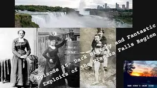 Dark History and Fantastic Exploits of the Niagara Falls Region