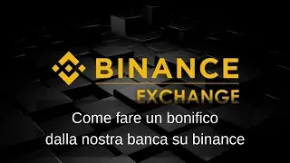 Tutorial su come fare un Bonifico su Binance dalla nostra banca.
