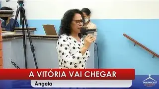 A VITÓRIA VAI CHEGAR | Ângela