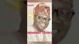 Chief ebenezer obey commander Oni lojo ibi e.
