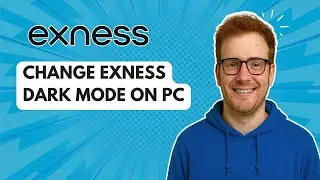 Change Exness Dark Mode on PC [2025 Guide]