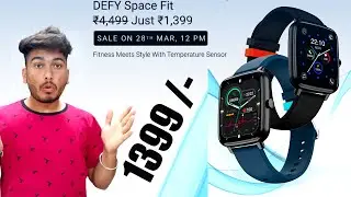Defy Space Fit Launching Soon All Features & Details ⚡ Only Rs. 1399/- best Smartwatch Under 1500 ?