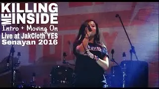 Killing Me Inside - Intro + Moving On (Live at JakCloth Senayan. 2-12-2016)