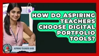 How Do Aspiring Teachers Choose Digital Portfolio Tools? - Aspiring Teacher Guide
