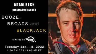 Veteran Cinematographer Adam Beck with Filmmaker U!