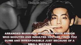 ~ARRANGED MARRIAGE WITH YOUR RUDE SENIOR WHO INSULTED SHOUTED AT YOU BEFORE ...~Tae BTS ff  [1]