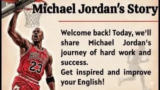 The Inspiring Story of Michael Jordan 🏀 Learn English Through Story | Graded Reader