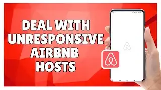 How to Deal with Unresponsive Airbnb Hosts